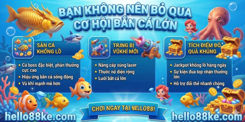 Bạn không nên bỏ qua cơ hội bắn cá lớn
