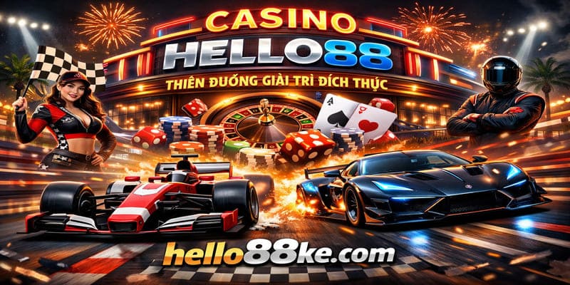 Casino Hello88 là một thiên đường giải trí đích thực