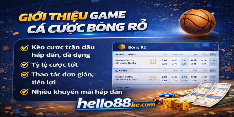 Giới thiệu game cá cược bóng rổ Hello88