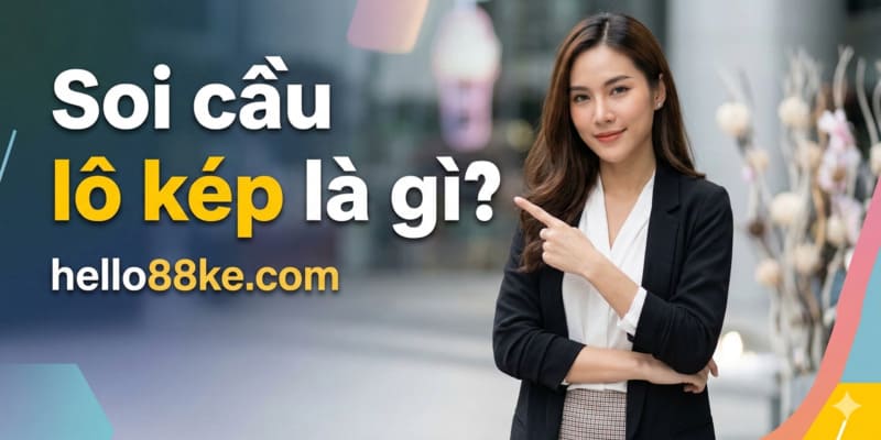 Soi cầu lô kép là gì?