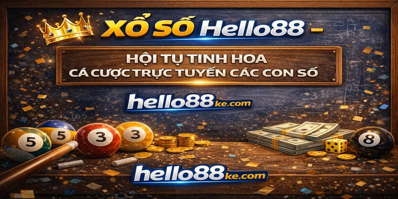 Xổ số Hello88 – Hội tụ tinh hoa cá cược trực tuyến các con số