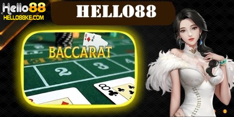Game bài Baccarat hấp dẫn giới trẻ nhất ở nhà cái Hello88