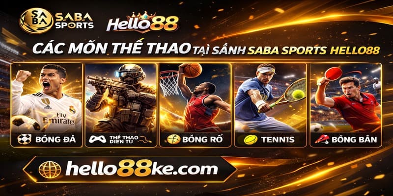Các môn thể thao có tại sảnh saba sports Hello88